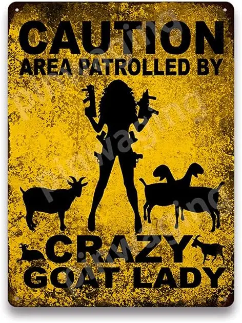 PINWAGING Caution Sign ‘Area Patrolled by Crazy Goat Lady Funny for Farmhouse Gate Fence Home Bar Kitchen Cafe Etc Wall Dec