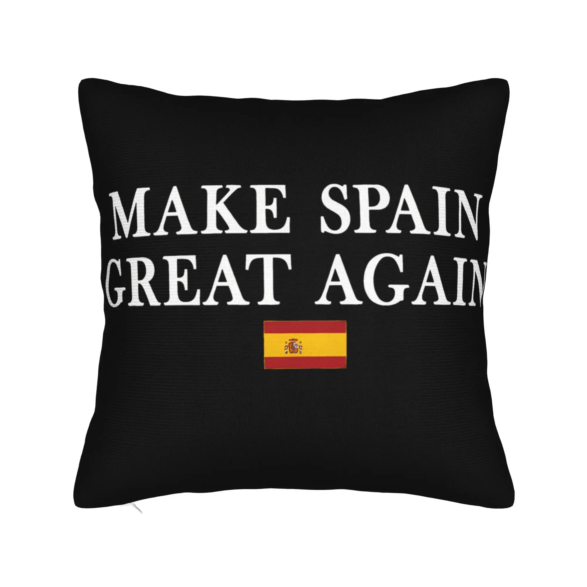 Pillow Case Make Spain Great Again  Soft  Pillow Cover For Sofa Car Home Decor Morden Pillowcases
