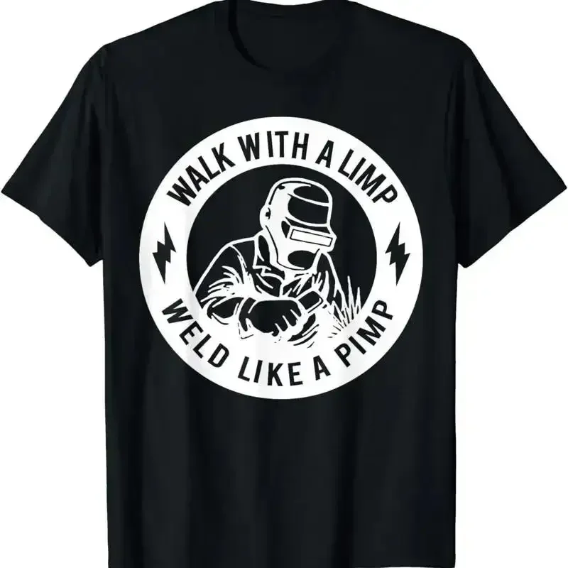 Walk With A Limp Weld Like Pimp T shirt