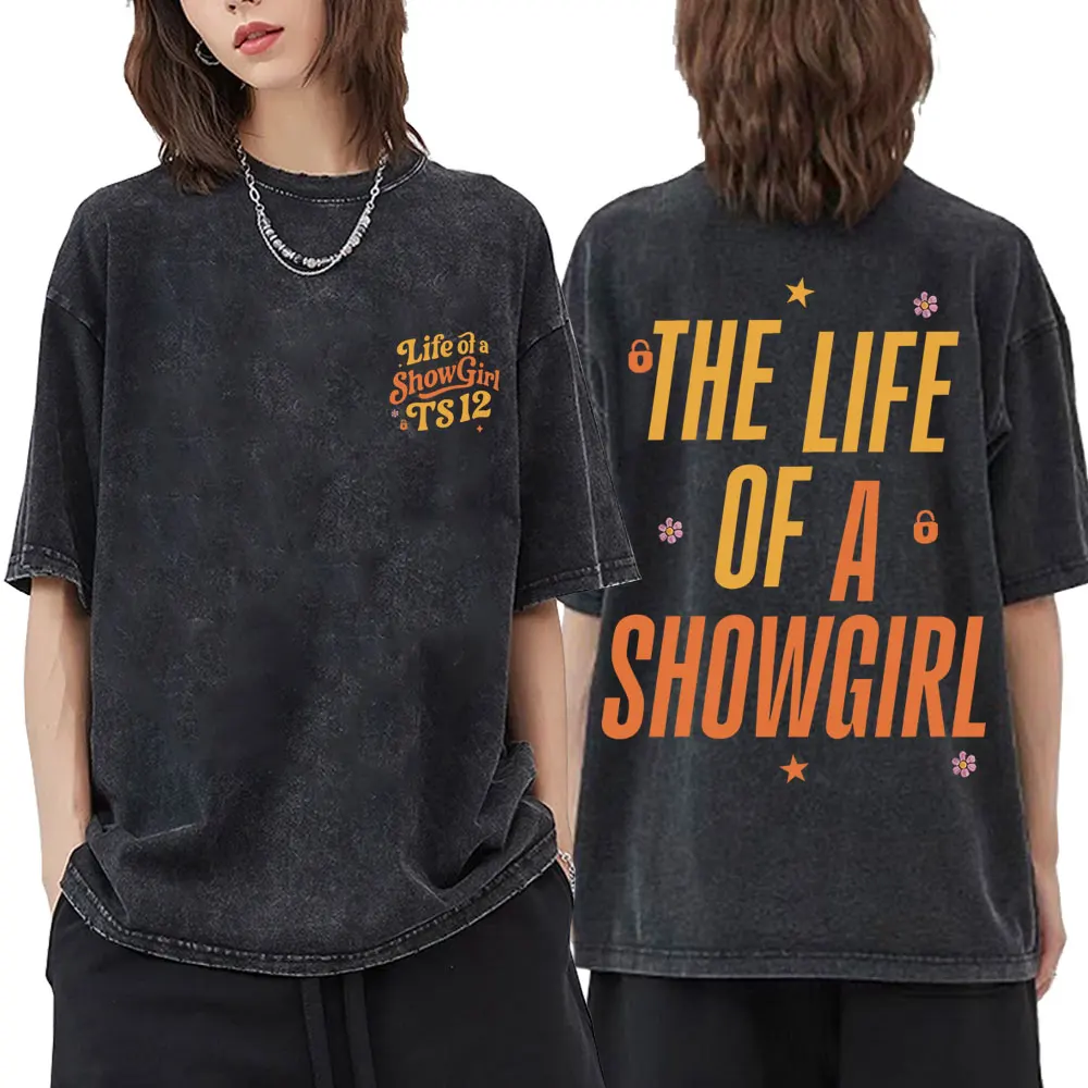 

The Life of A Showgirl T-shirt Washed Vintage Men Women Fashion Oversized Short Sleeve Tshirt Unisex Casual Cotton Retro T Shirt