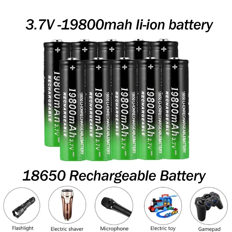 100%18650 3.7V Battery 19800mah Lithium RechargeableBatteriesLi-ionCell Large Capacity SpareBatteria for Flashlight Electric Toy