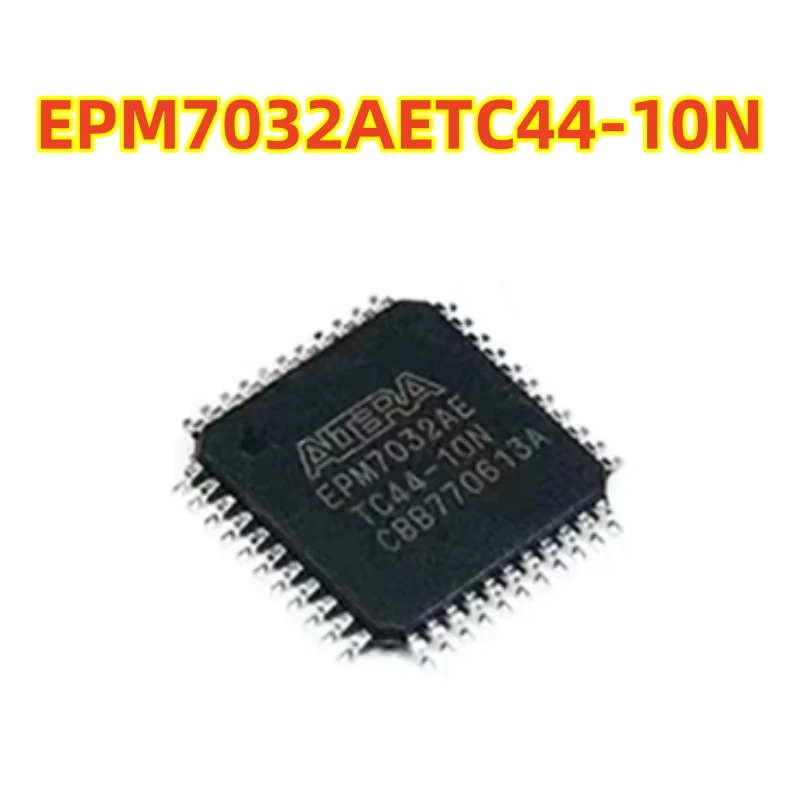 

Original genuine EPM7032AETC44 EPM7032AETC44-10N Complex Programmable Logic Device (CPLD) 44-TQFP 100% brand new chips