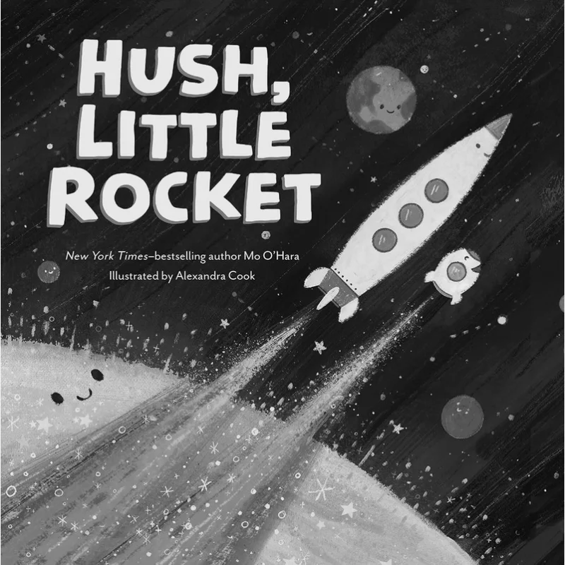 

Hush Little Rocket Mo Ohara Feiwel Friends 9781250828064 Book