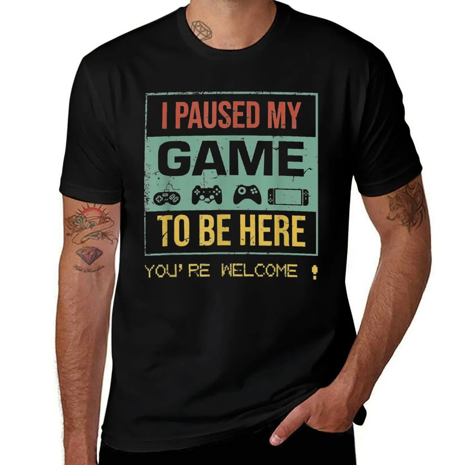 I Paused My Game To Be Here You're Welcome T-Shirt Casual Trendy Streetwear Tee Shirt T-Shirt