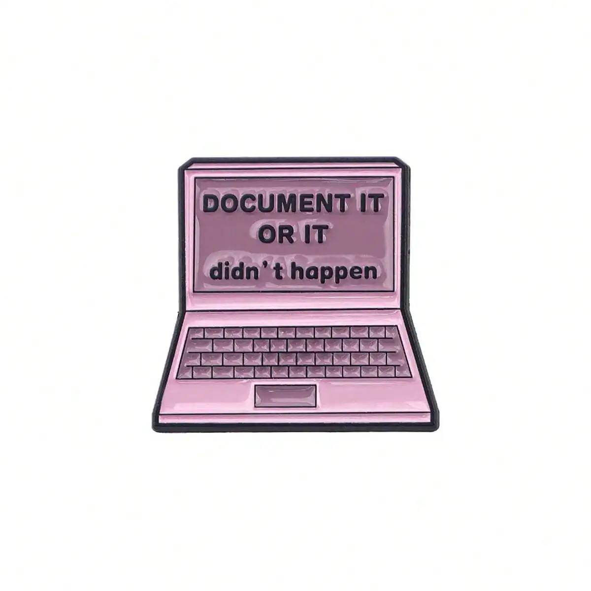 

DOCUMENT IT OR IT Didn't HappenEnamel Pin Brooch Pines Lapel Pins Badge On Backpack Clothing Accessories Jewelry Gifts