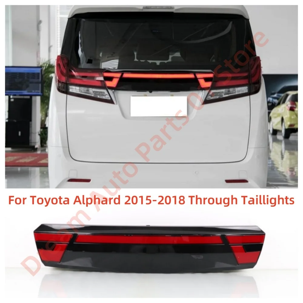Fit for Toyota  Alphard 2015-2018 Through Taillight 30 series Modified Accessories Turn Signal Put rear-end Brake Flow Light new