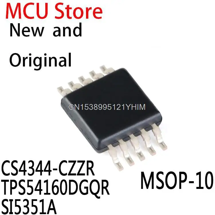 10 Uds MSOP-10 344C MSOP10 CS4344 MSOP TPS54160 54160 SI5351 SI5351A-B-GTR 5351 SI5351A-B-GT IC CS4344-CZZR TPS54160DGQR SI5351A