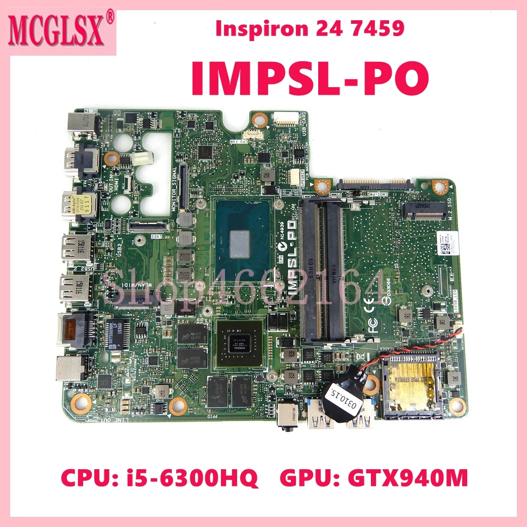 

IMPSL-PO with i5-6300HQ CPU GT940M-V2G GPU Mainboard For DELL Inspiron 24 7459 Laptop Motherboard CN-08GGCV 100% Tested OK