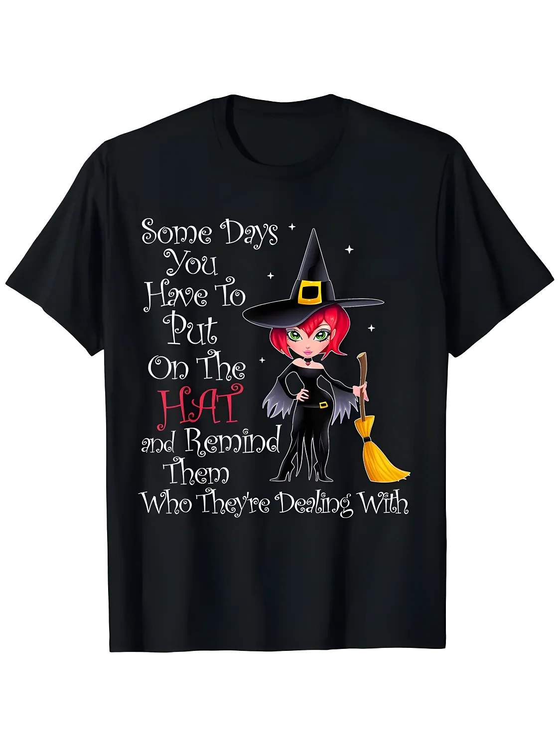 Some days you have to wear a hat, Halloween witch broom T-shirt