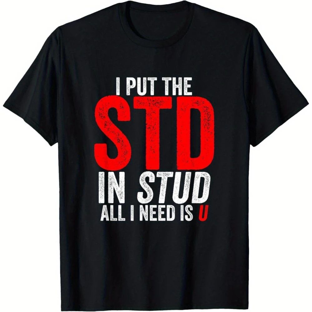 Men's Funny I Put The STD in Stud Inappropriate Joke T-Shirt Cotton Soft Relaxed Fit Black Tee Bold Red White Print for Humor