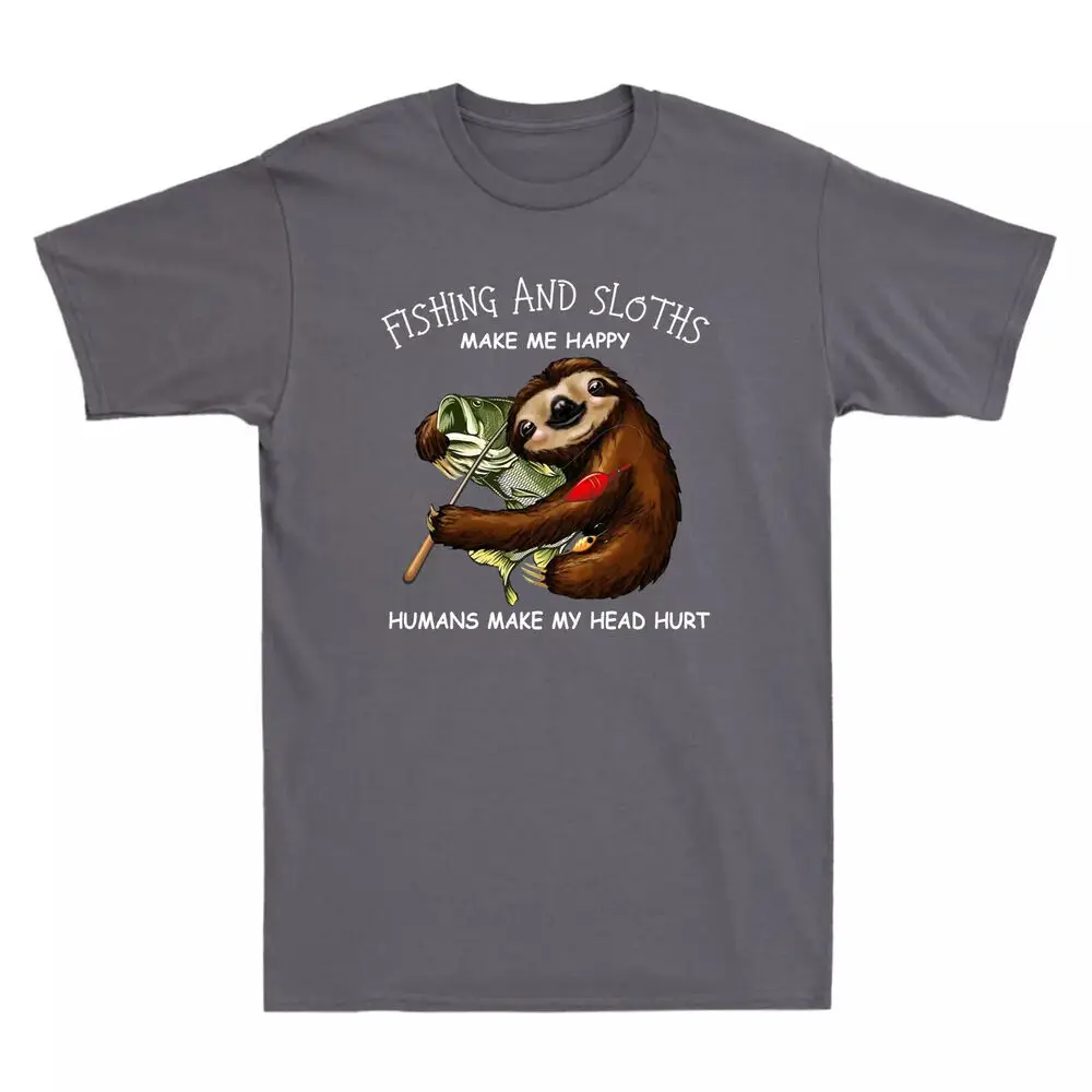 Fishing And Sloths Make Me Happy Humans Make My Head Hurt Unisex T-Shirt