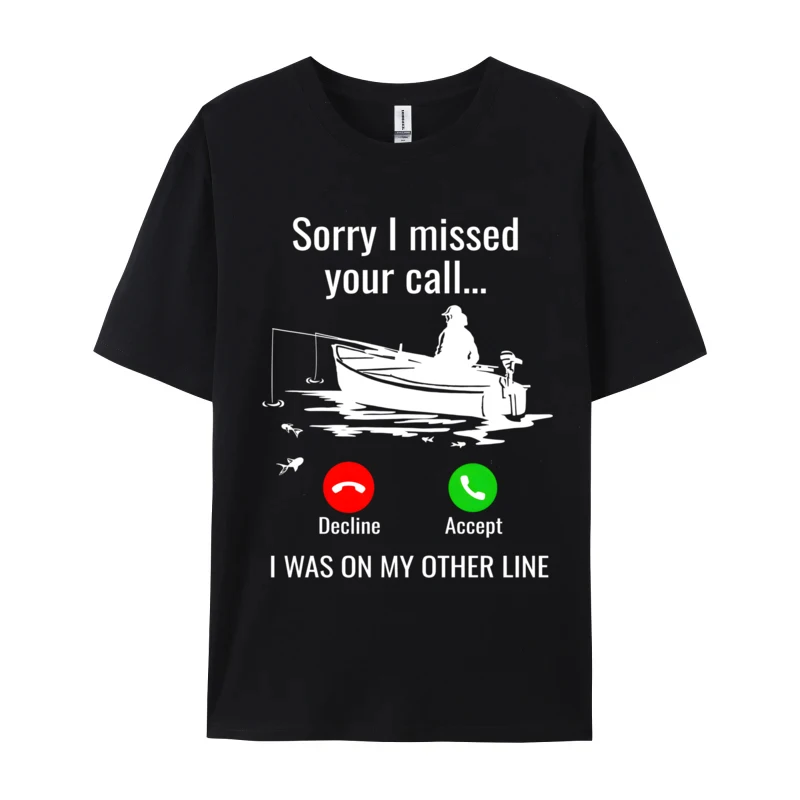 

Plain Male T Shirts Sorry I Missed Your Call I Was On The Other Line Normal Tops T Shirt Design T Shirts Labor Day Wholesale