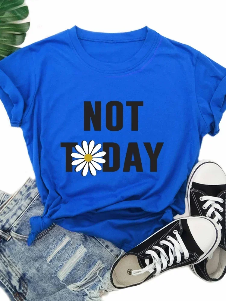 Not Today Daisy Print Women T Shirt Short Sleeve O Neck Loose Women Tshirt Ladies Tee Shirt Tops Camisetas Mujer