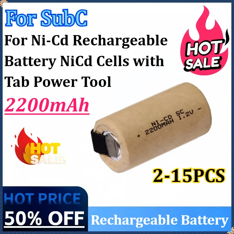 

1.2V 2200mAh 2-15PCS Screwdriver Electric Drill SC Battery for SubC Ni-Cd Rechargeable Battery NiCd Cells with Tab Power Tool