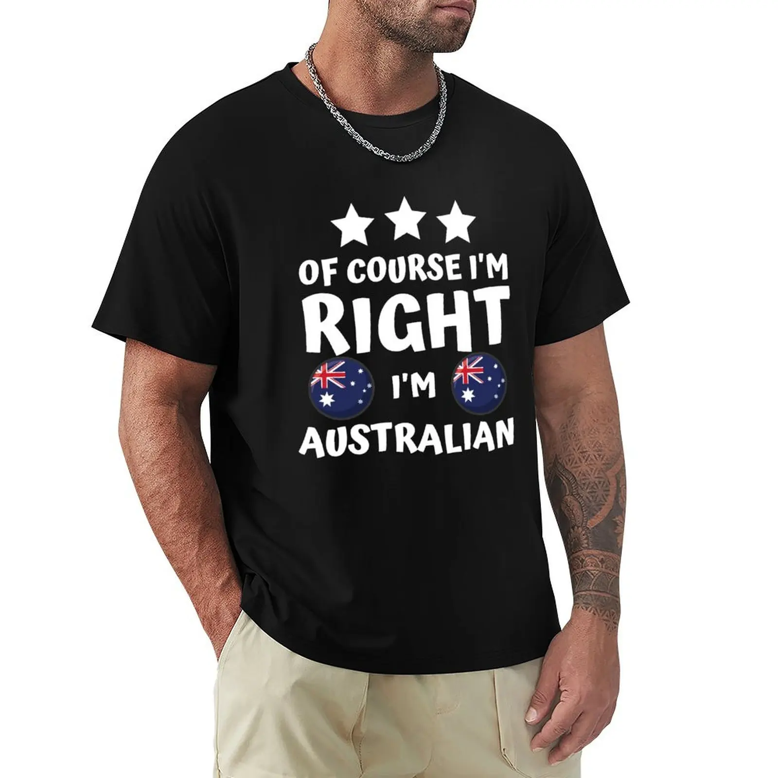 Of Course I'm Right I'm Australian Aussie Pride T-Shirt Work Wear Short Sleeve T-Shirt