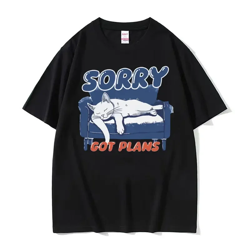 Sorry Got Plans Funny Cat Meme Tshirts for Men Women Clothing Fashion Aesthetic T-shirt Summer Casual O-Neck 100% Cotton T Shirt