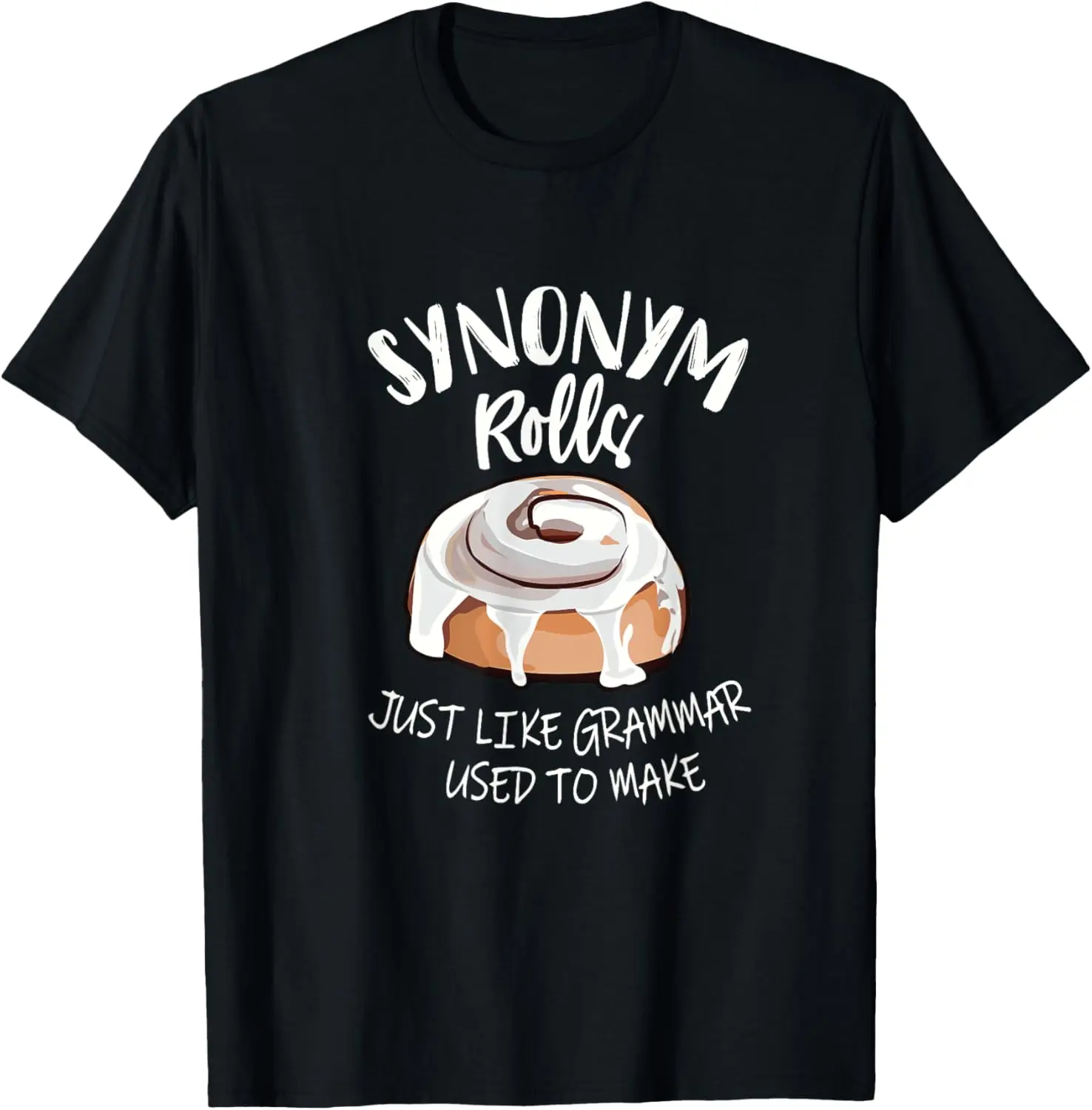 

Модный стиль - забавная футболка с кляпом Synonym Rolls Just Like Grammar's Women Men Gag