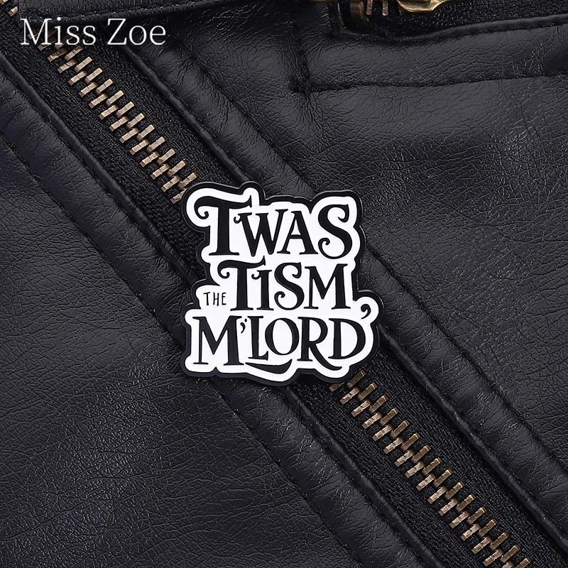Twas The Tism M'lord Enamel Pins Funny Brooches Decoration Backpack Lapel Decoration Badges Jewelry Gifts For Kid Friend