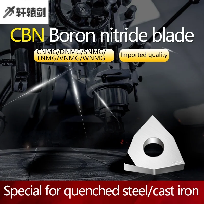 

CNC Lathe Cutter External Inserts CBN-P Machinery Lathe Cutting Tool Insert SNMG/CNMG/DNMG/TNMG/VNMG/WNMG for Hard Steel ﻿