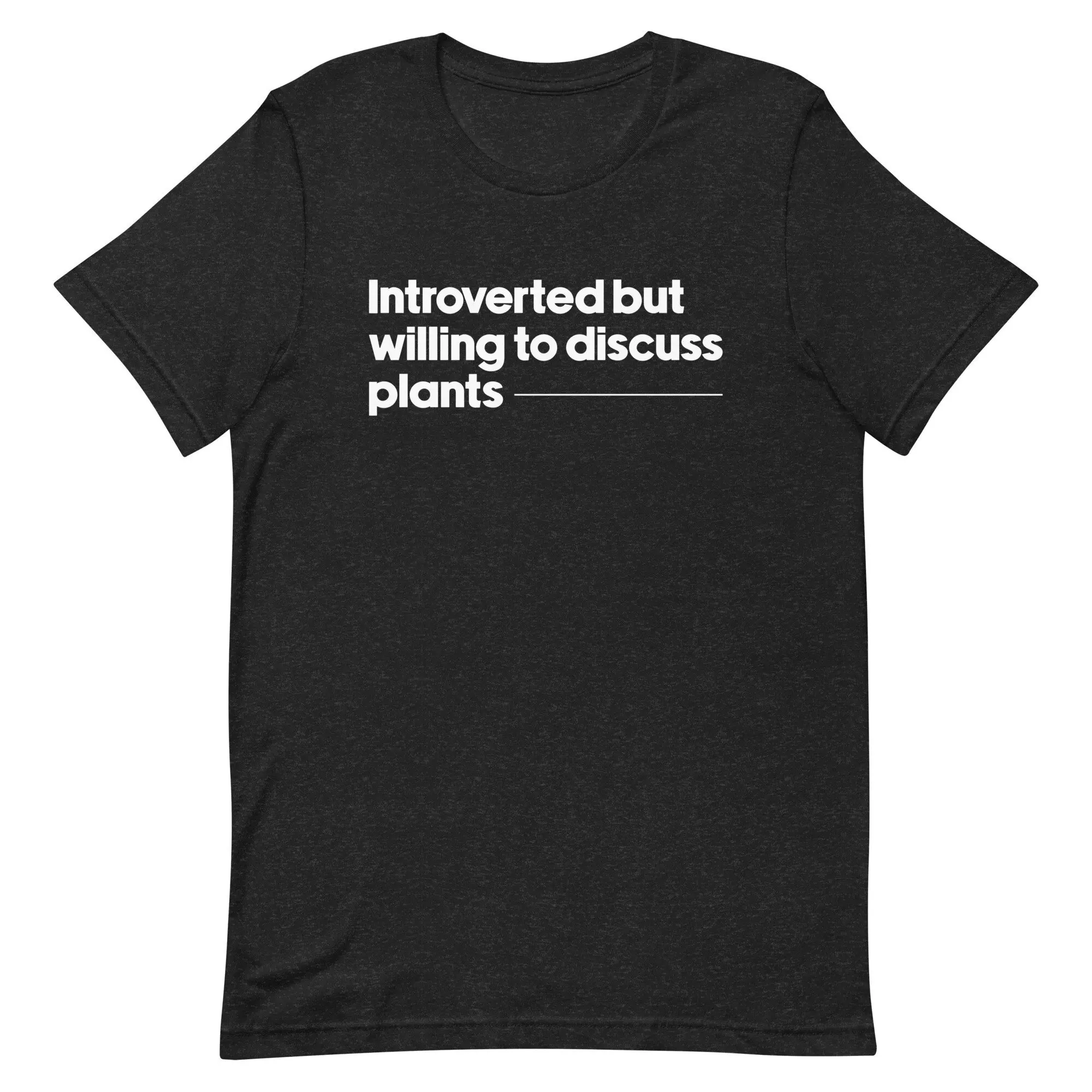 

Introverted But Willing To Discuss Plants Funny Meme T Shirt Sarcastic Gift Parody