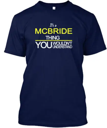 It's A Mcbride Thing T-Shirt Made in the USA Size S to 5XL