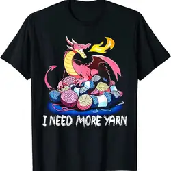 I Need More Yarn Men Funny Dragon Knitting Quilting T-shirts I'm Ok Crochet Women Crocheting T-shirts Adult Pure Cotton Clothing