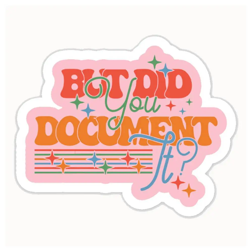 But Did You Document It_ Waterproof Stickers For Decorating Car Windows Motorcycles And Computers.