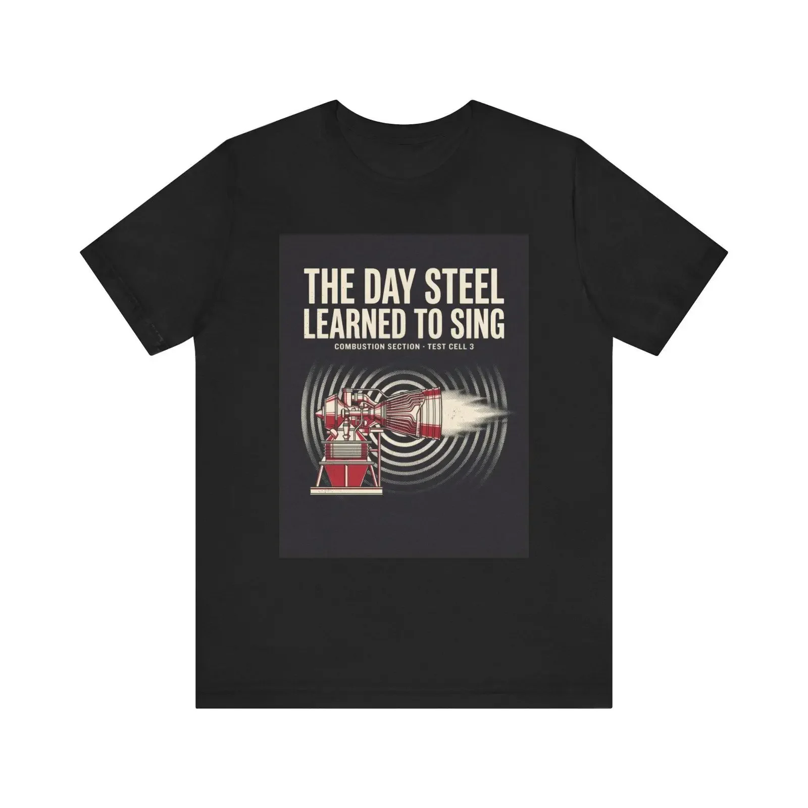 The Day Steel Learned To Sing Rocket T Shirt Vintage Test Cell Engineering Engine Machinist Engineer  vintage Washed Unisex
