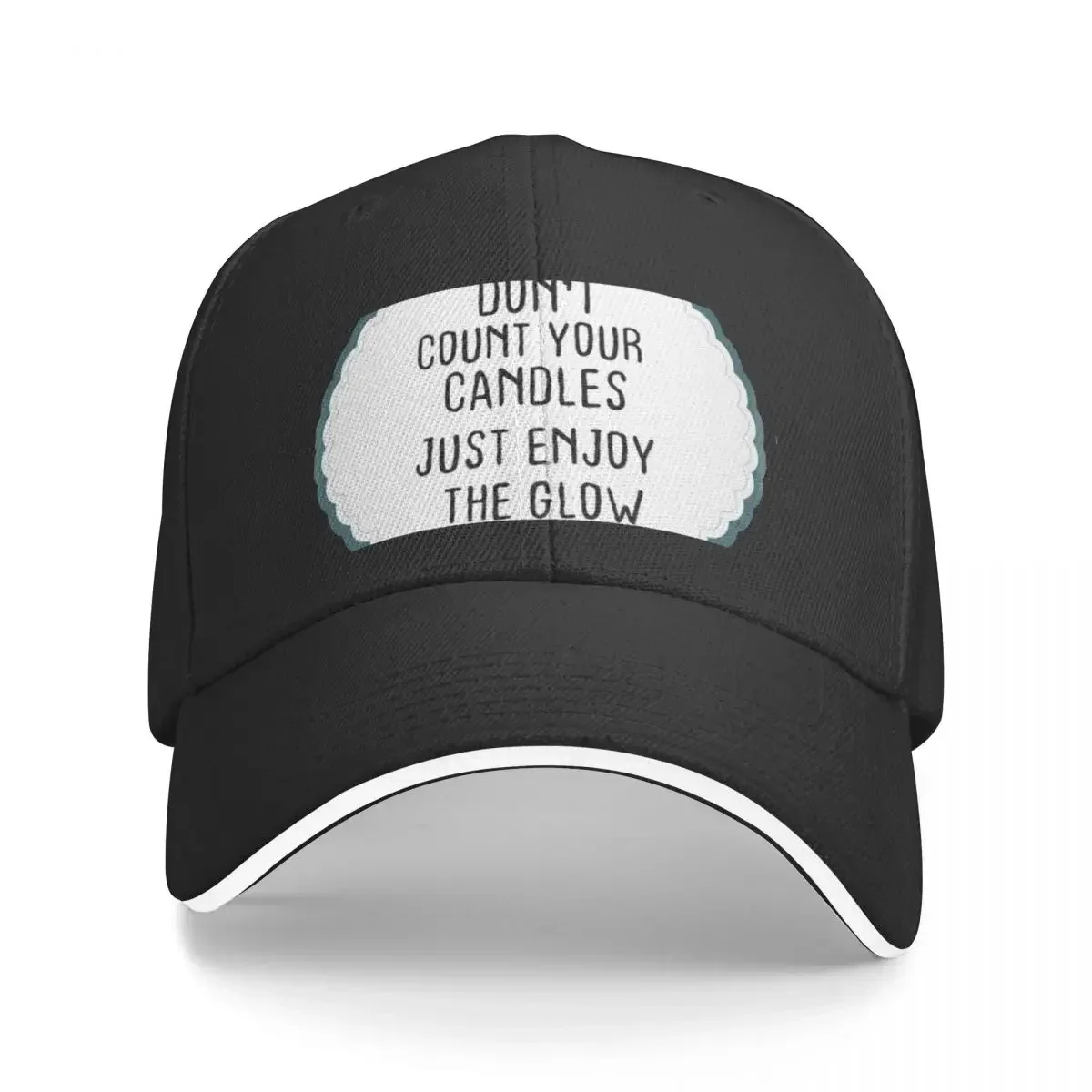 Birthday Quotes ,Don't count your candles just enjoy the glow Baseball Cap Golf Anime Luxury Woman Men's