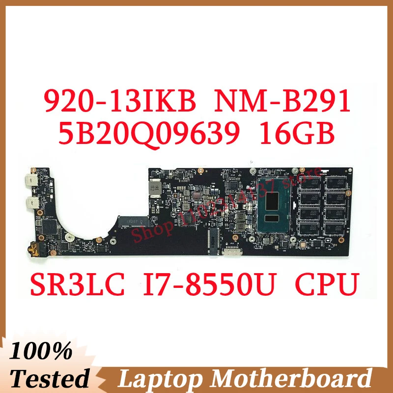 

For Lenovo Yoga 920-13IKB DYG60 NM-B291 With SR3LC I7-8550U CPU 16GB Mainboard 5B20Q09639 Laptop Motherboard 100% Full Tested OK