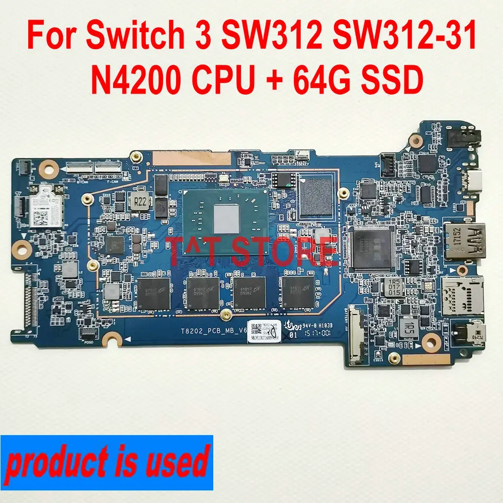 

USED For Acer Switch 3 Sw312 Sw312-31 Tablet Motherboard Mainboard Logic Board T8202_PCB_MB_V6 SR2Z5 N4200 CPU +64G SSD