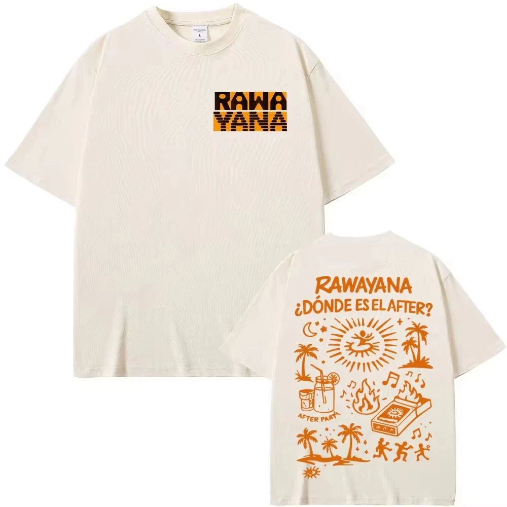 Rawayana Donde Es El After Print T-shirt Men Women Casual Cotton Short Sleeve Streetwear Tops