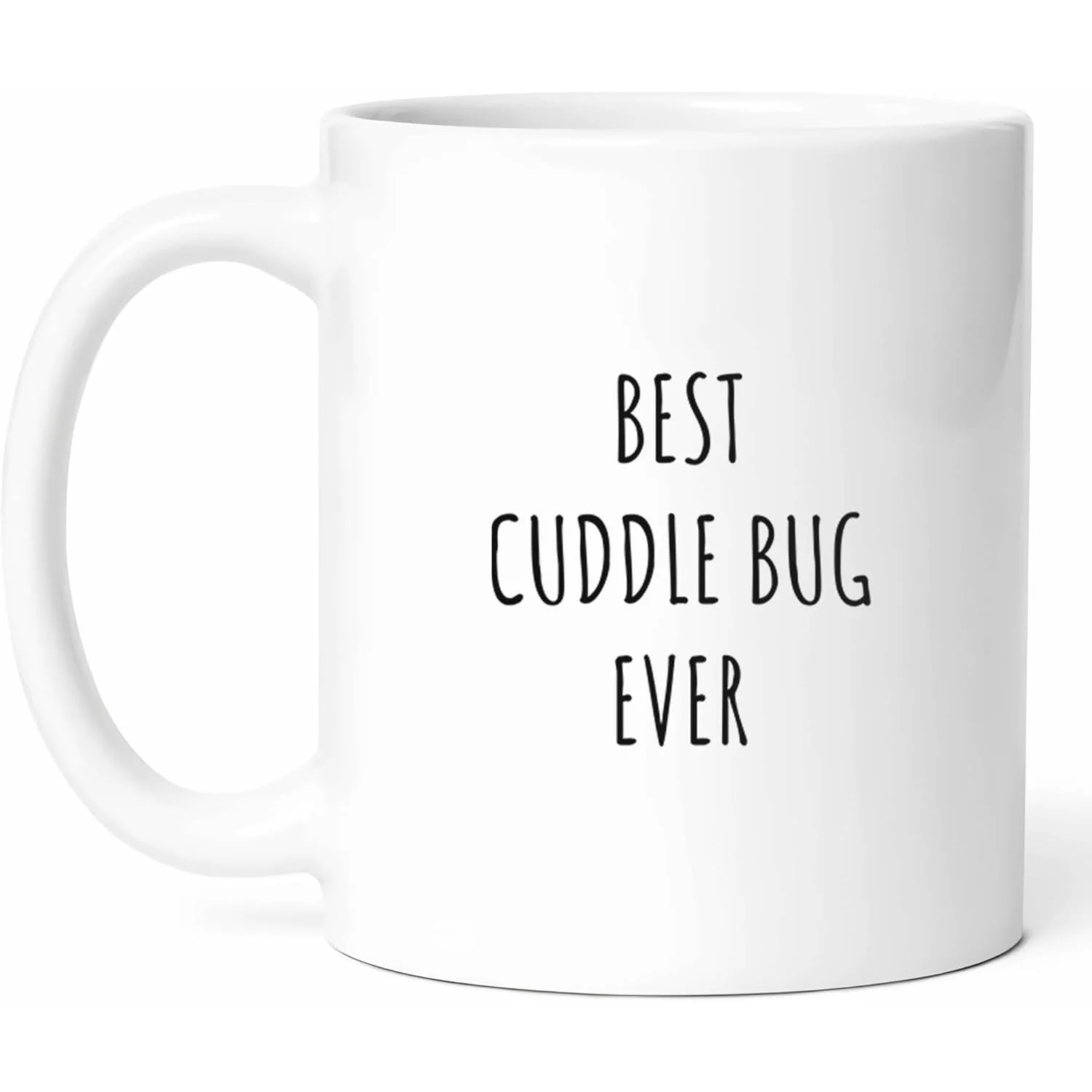 

Best Cuddle Bug Mug- Coffee Cup- Family Member Funny Gift From Friends- Tea Mugs- Love Cups- 11oz Ceramic