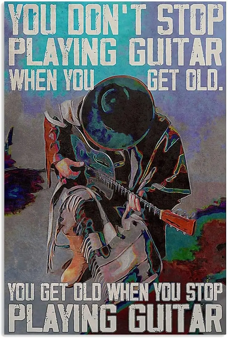 Guitar Cowboy Metal Tin Sign, You Don't Stop Playing Guitar Aluminum Metal Retro Iron Painting Bar Sign People Cave Decor C sign