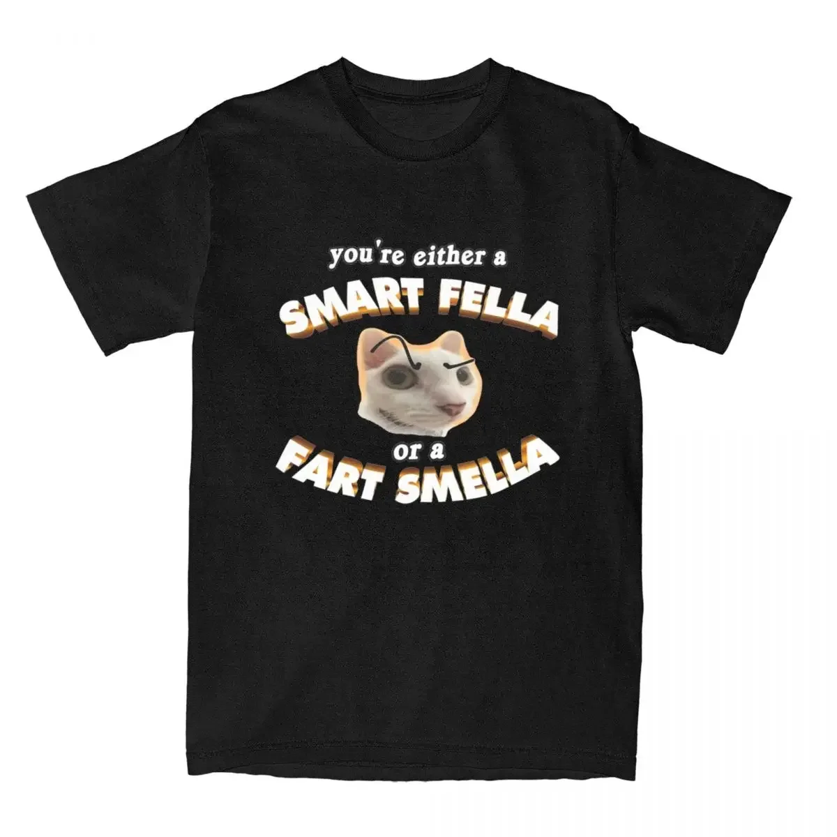 You're A Smart Fella Or A  Smellatee Shirt Novelty 100% Cotton T-shirt Clothing Summer Funny Meme TShirts graphic clothing