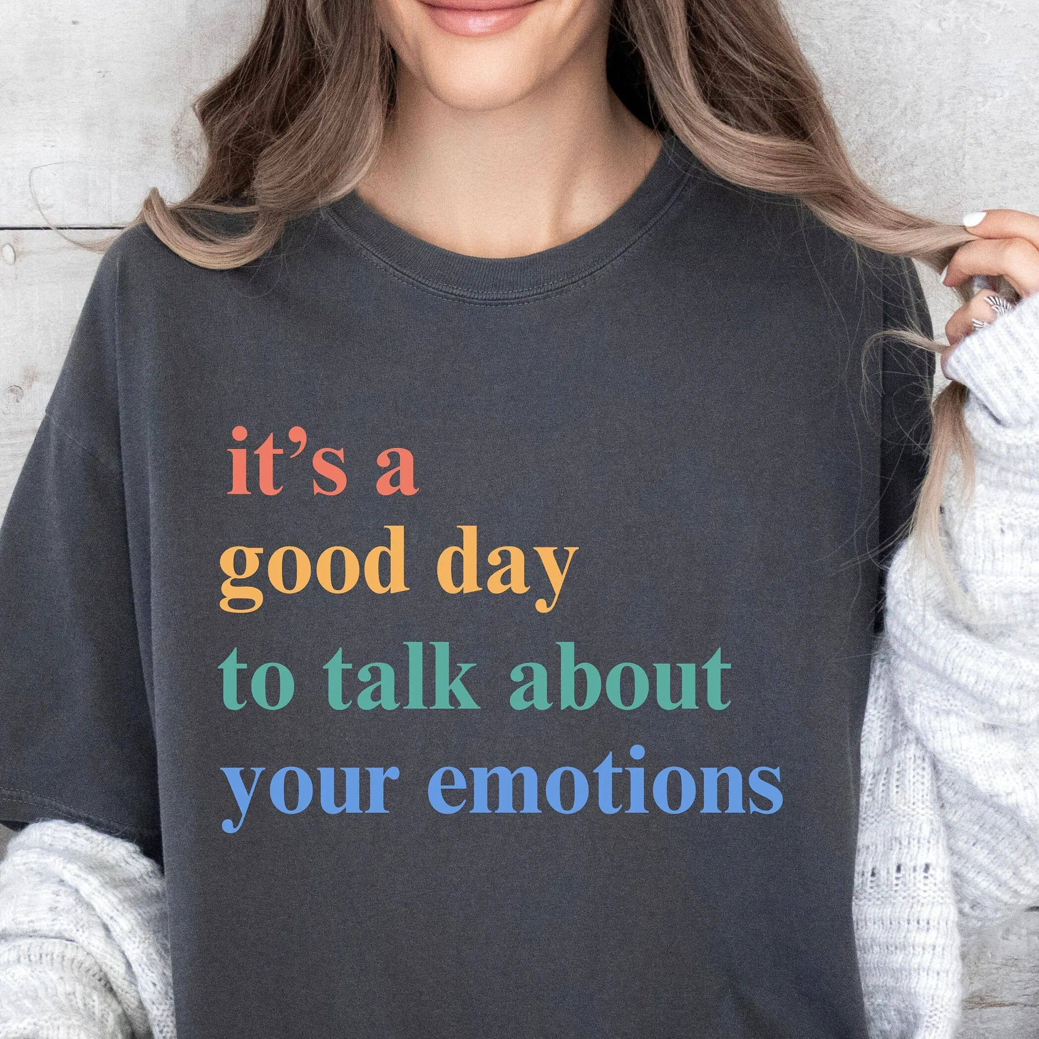 Emotions Comfort Colors T Shirt For Counselor Psychologist It S A Good Day To Talk About Your Shirtn Feelings Are Valid