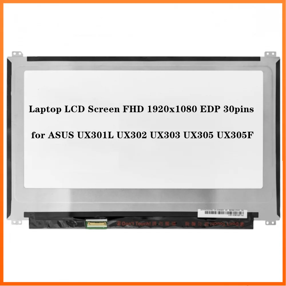 

13.3 inch for ASUS UX301L UX302 UX303 UX305 UX305F Laptop LCD Screen IPS Panel Slim FHD 1920x1080 EDP 30pins 60Hz 99% sRGB