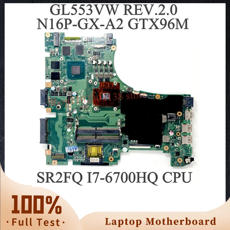 

GL553VW REV2.0 Mainboard For ASUS GL553VW Laptop Motherboard With SR2FQ I7-6700HQ CPU N16P-GX-A2 GTX960M 2GB GPU 100% Tested OK