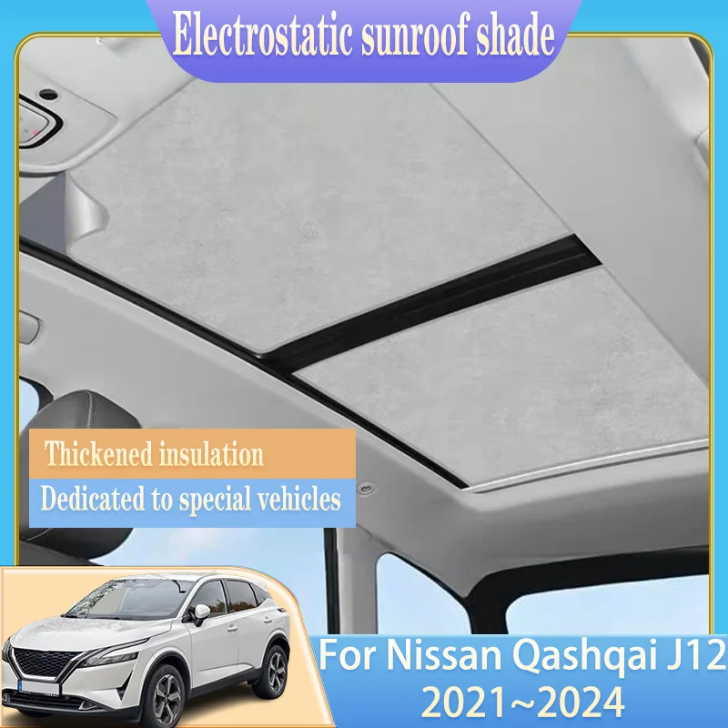 

Sunroof Sunshade For Nissan Qashqai J12 2021~2024 Car Insulation Electrostatic Adsorption Suede Skylight UV Protecto Accessories