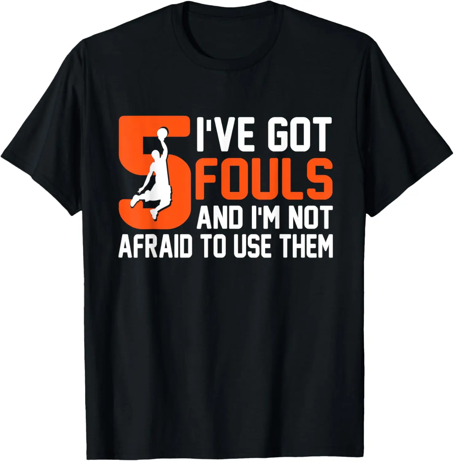 Basketball Player 5 Fouls Gift I Hoops Baller T-Shirt