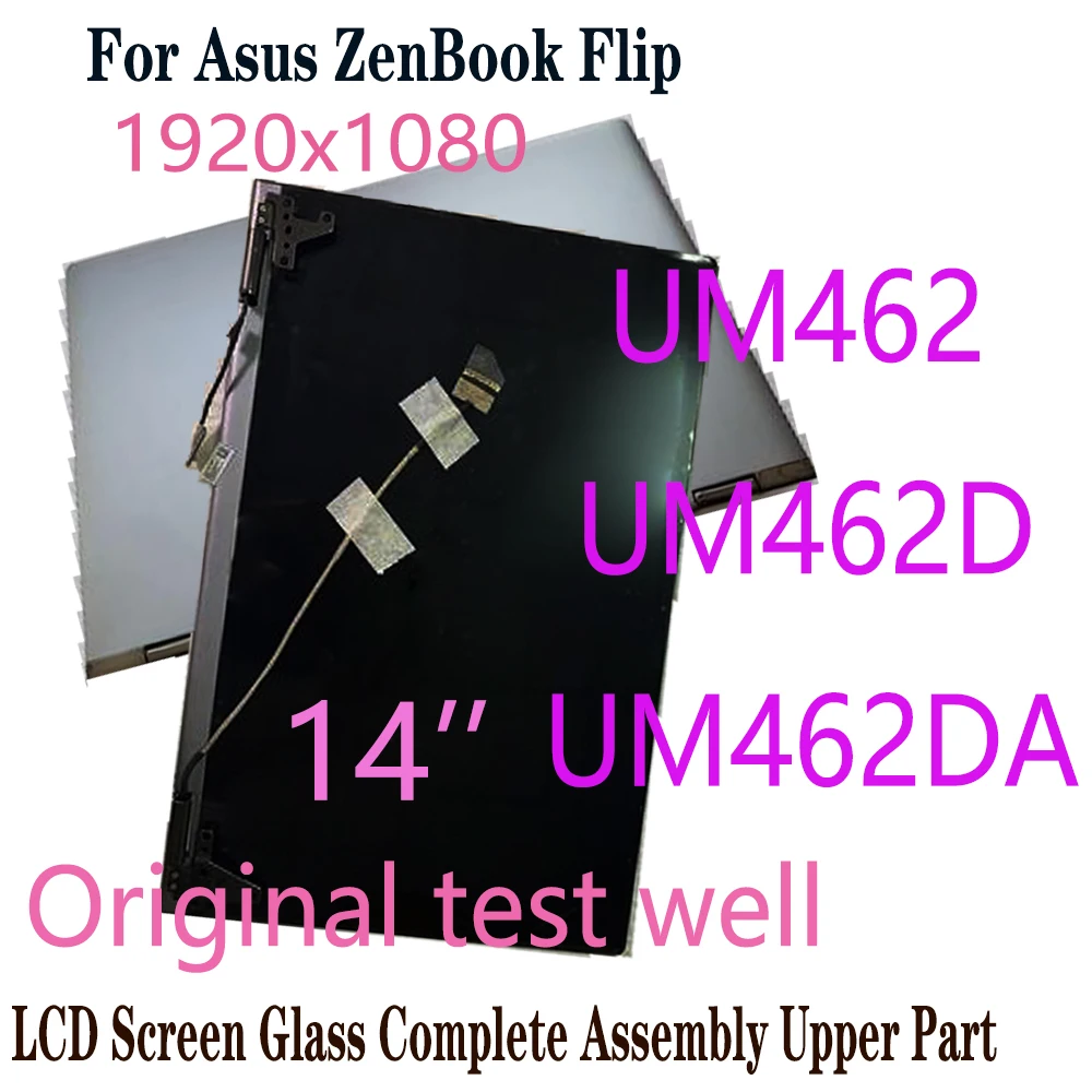 

Original New Tested 14 inch For Asus ZenBook Flip 14 UM462 UM462D UM462DA LCD Screen Glass Display Complete Assembly Upper Part