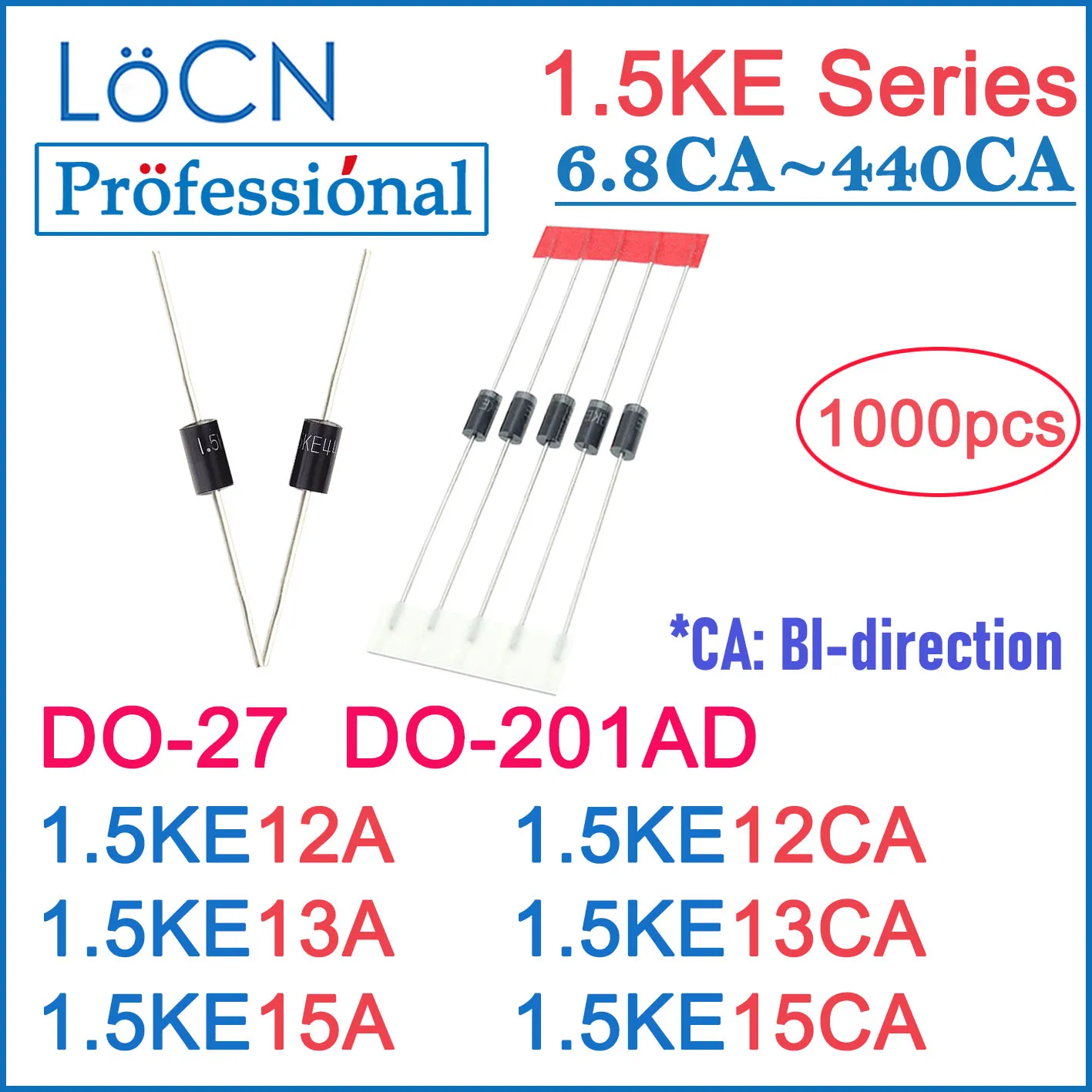 

LOCN 1000PCS DO-201AD DO-27 1.5KE 1.5KE12A 1.5KE12CA 1.5KE13A 1.5KE13CA 1.5KE15A 1.5KE15CA DIP TVS DIODES High quality