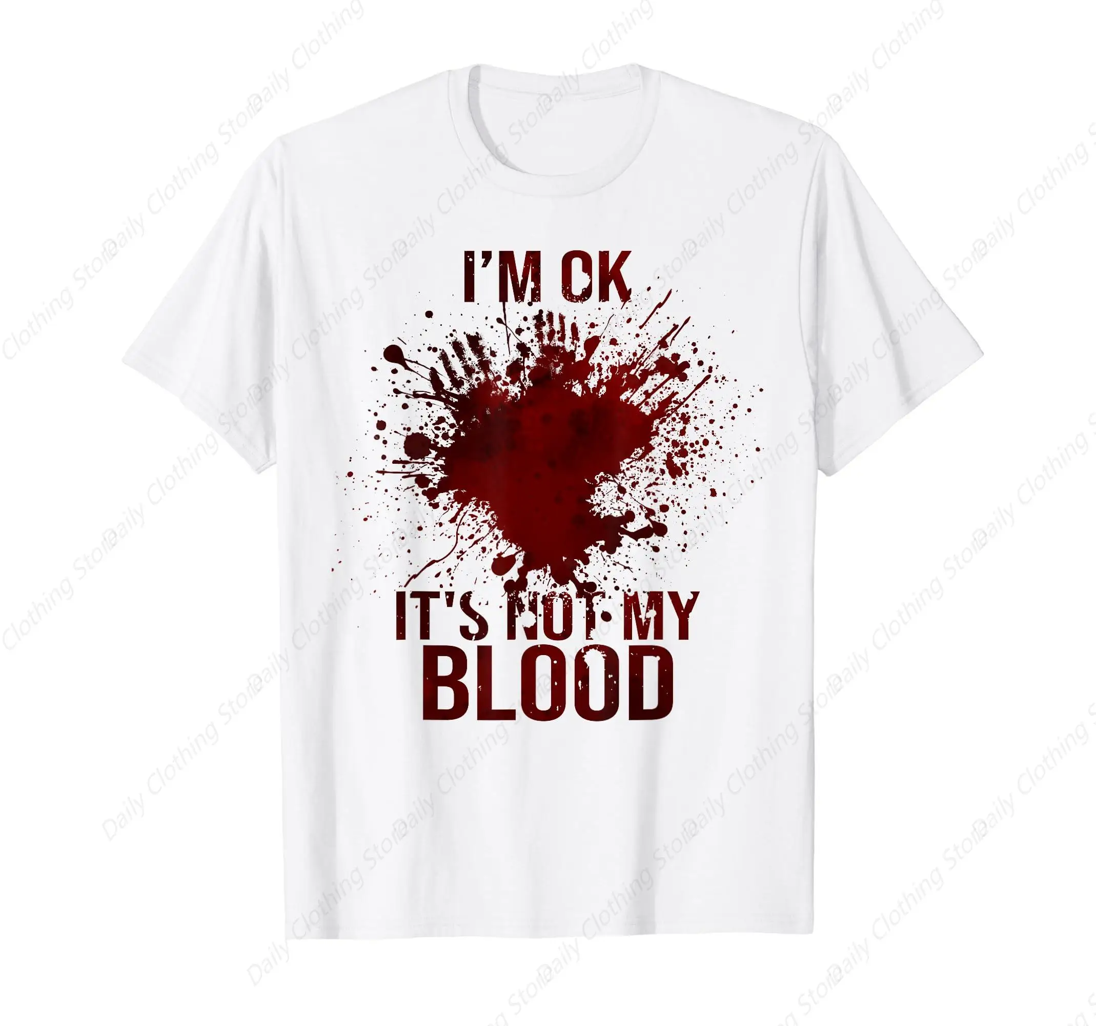 I'M Ok It'S Not My Blood T-Shirt Sport Leisure Tee Funny Graphic Clothing Gifts Short Sleeve Outfits Tops