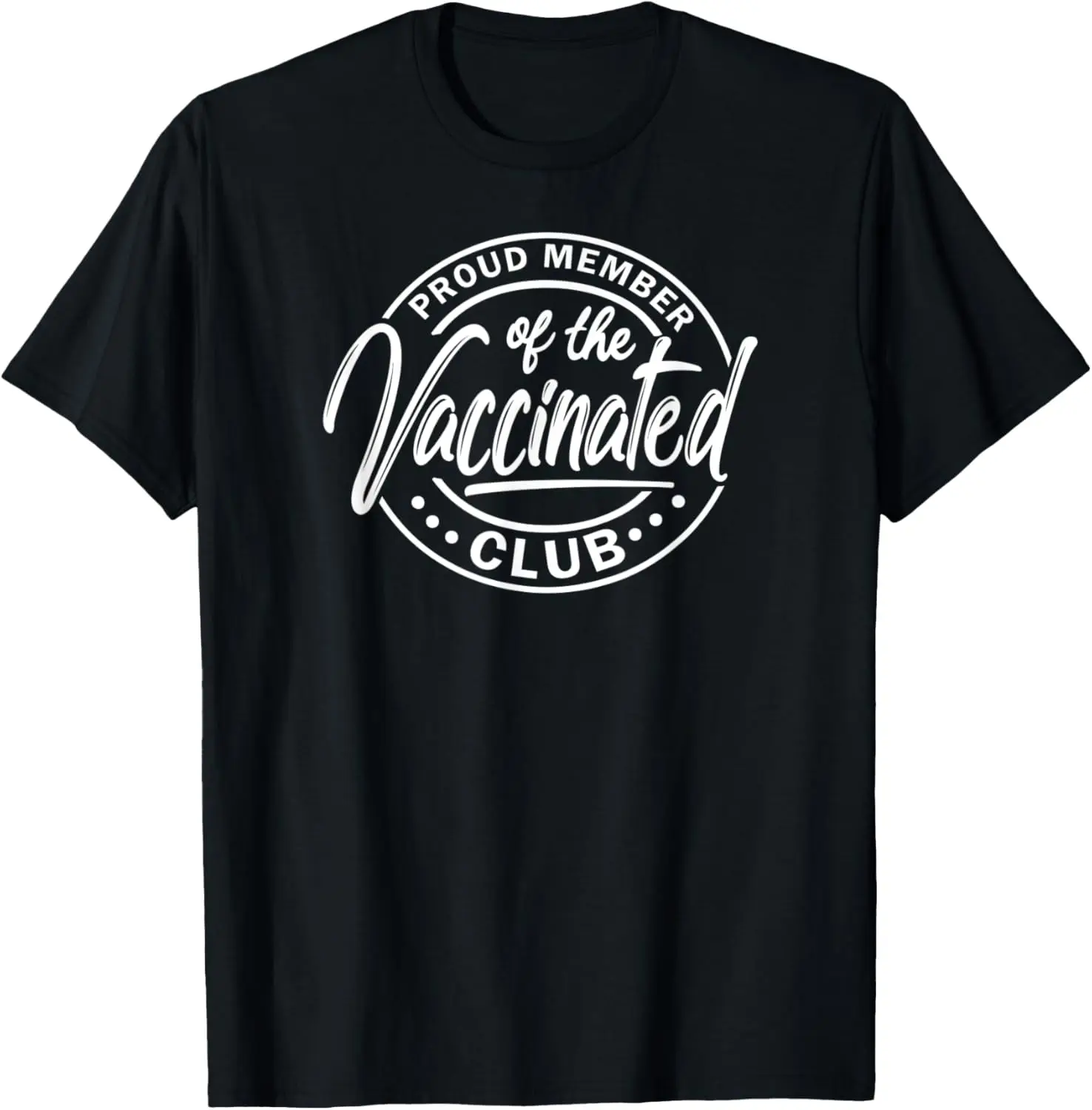 

Proud Member Of The Vaccinated Club, Vaccinated Pro Vaccine T-Shirt