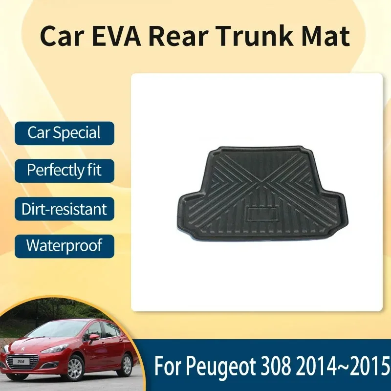 

EVA Car Mats For Peugeot 308 II MK2 Saloon T9 2014 2015 4door Anti-dirty Mud Boot Liners Rear Trunk Storage Pads Car Accessories