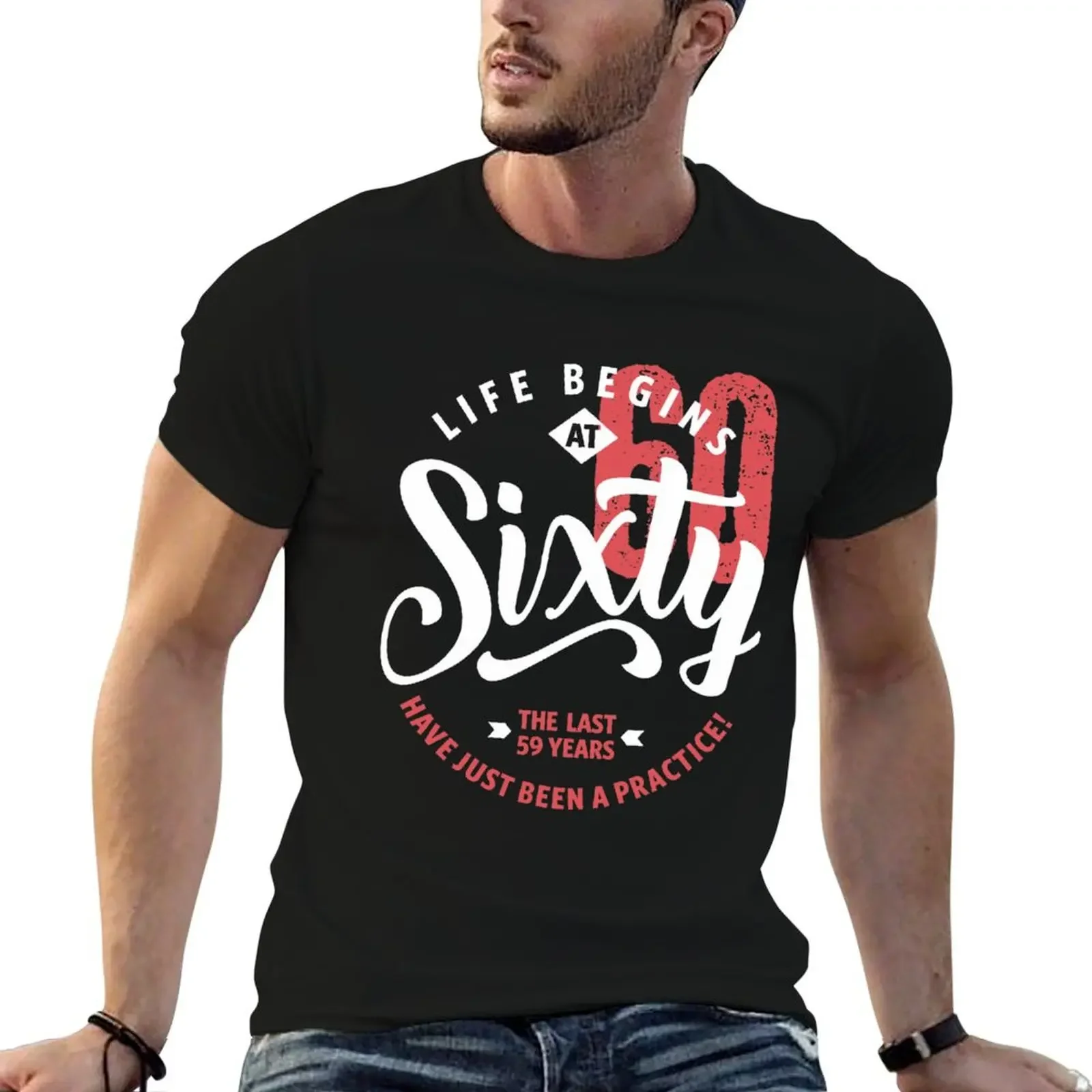 

Life Begins at 60 60th Birthday T-Shirt quick drying heavyweights vintage clothes mens t shirts casual stylish