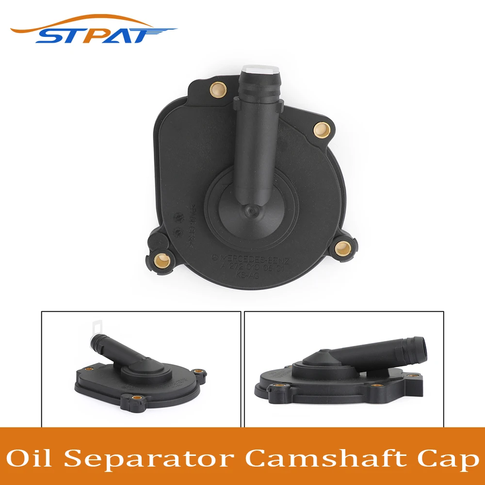 

STPAT Oil Separator Camshaft Cap Housing Plug For Mercedes-Benz W212 E220 E260 E200 E300 E350 E250 E400 E500 2720100631