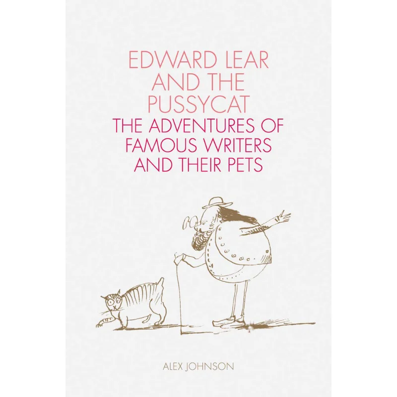 

Edward Lear And The Pussycat The Adventures Of Famous Writers And Their Pets Alex Johnson 9780712352444