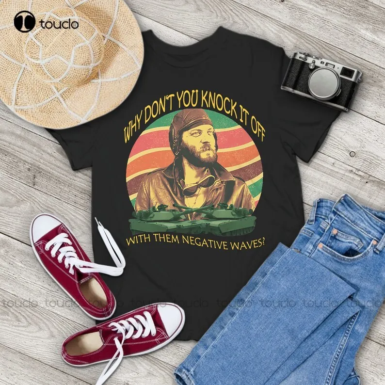 Why Don’T You Knock It Off With Them Negative Waves Vintage T-Shirt, Kelly'S Heroes Shirt O-Neck Streetwear Oversized Xs-5Xl