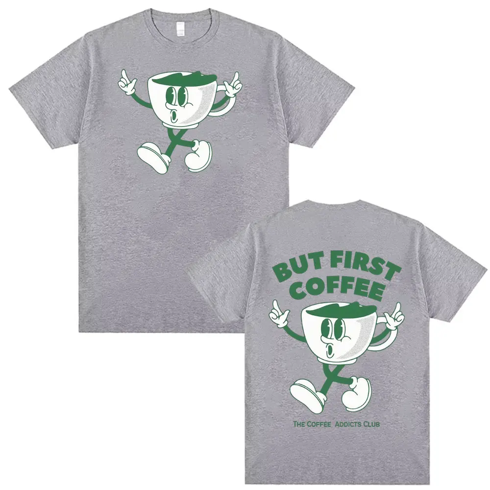 ولكن أول القهوة مضحك تي شيرت نادي المدمنين القهوة ميمي خمر الكلاسيكية الكرتون تي شيرت الرجال النساء موضة الشارع الشهير التي شيرت #6